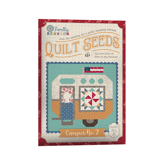 Family Reunion Camper Quilt Seedsβ’ Set β Lori Holt β Set of 8 Quilt Seed Patterns β December 2026 Preorder β 50% Deposit