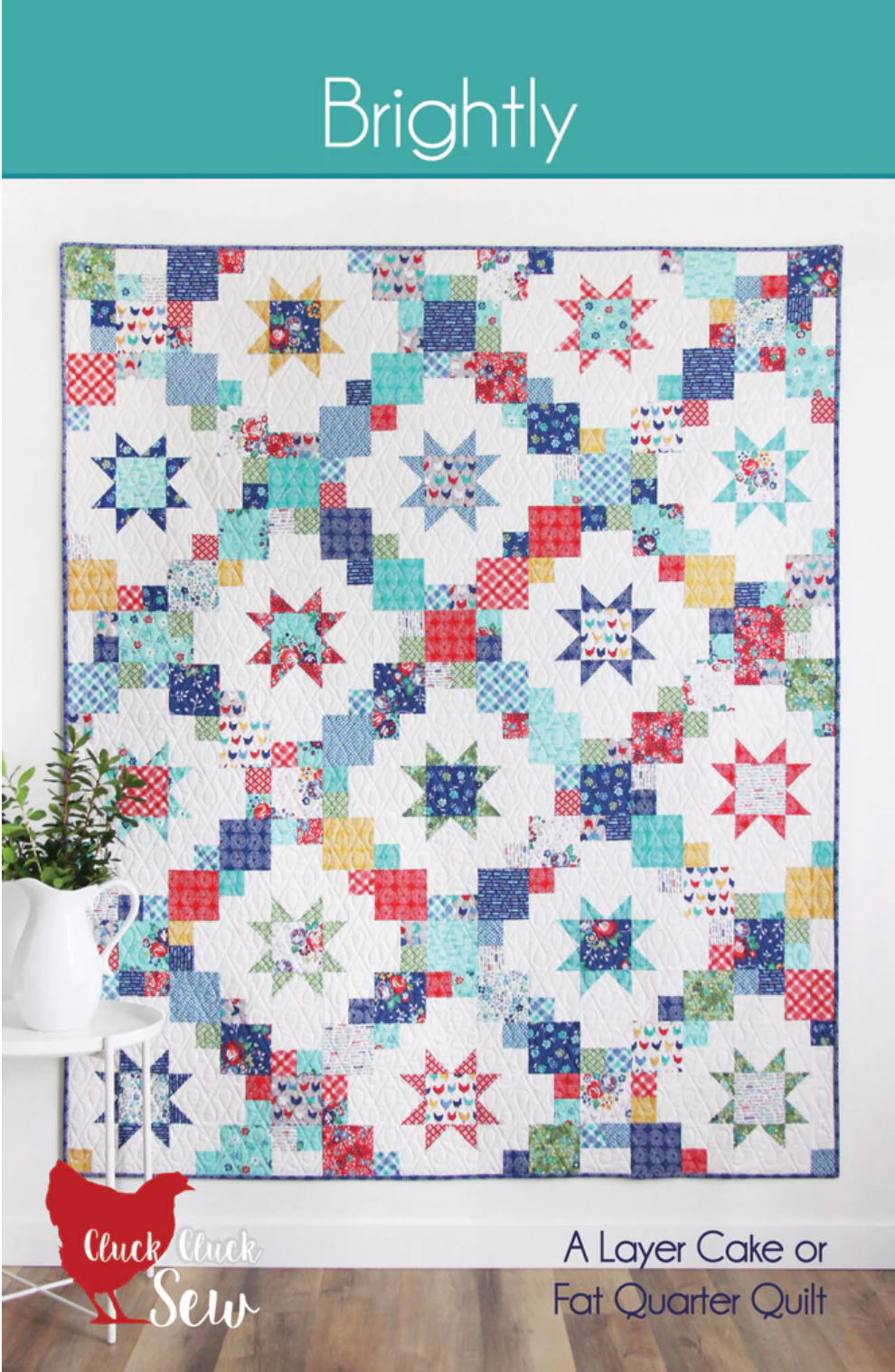 Brightly Quilt Pattern – Cluck Cluck Sew – Fat Quarter or Layer Cake Friendly – Beginner Quilt Pattern – 4 size options