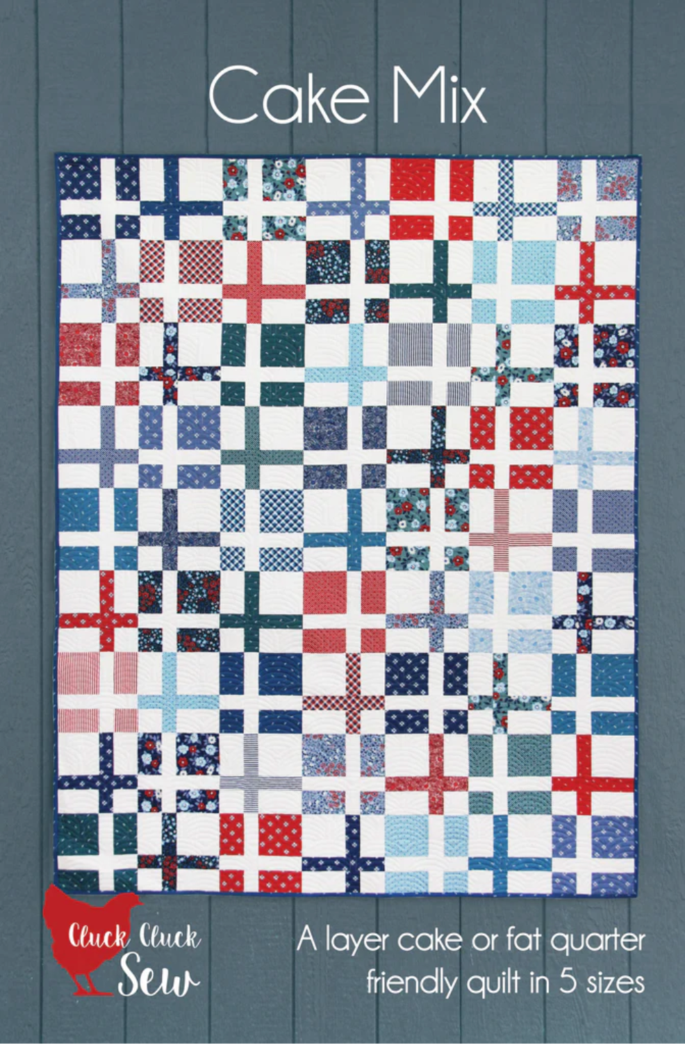 Cake Mix Quilt Pattern – Cluck Cluck Sew