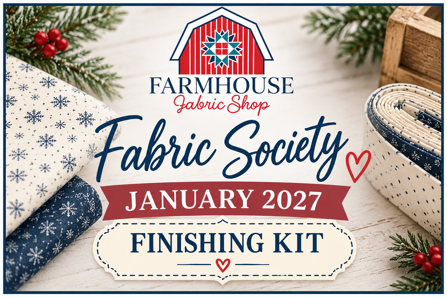 January 2027 Finishing Kit – Farmhouse Fabric Society | Reservation