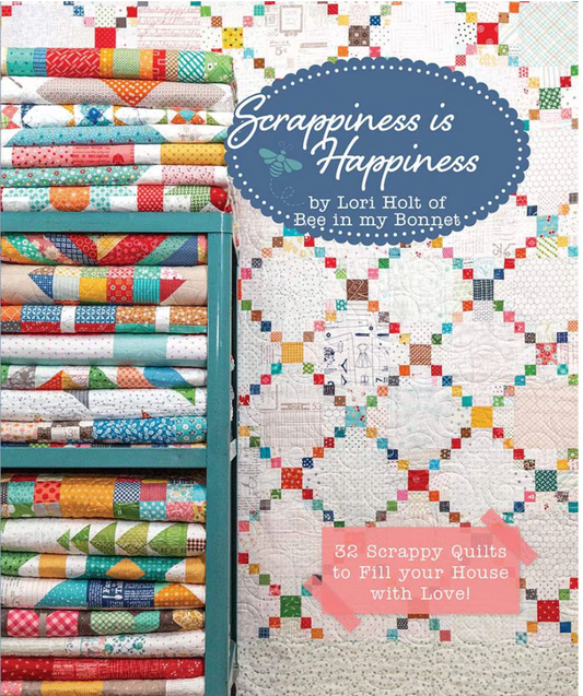 Scrappiness Is Happiness Quilt Book by Lori Holt | Scrappy Quilt Patterns